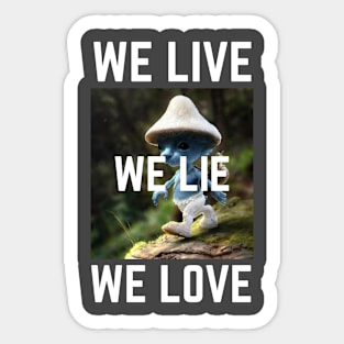 Funny blue mushroom Cat Meme we love live lie Sticker